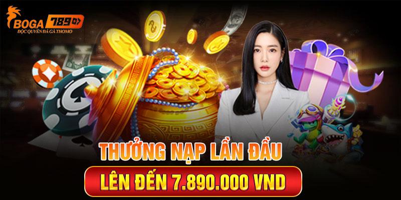 Thưởng nạp lần đầu lên đến 7.890.000 VND