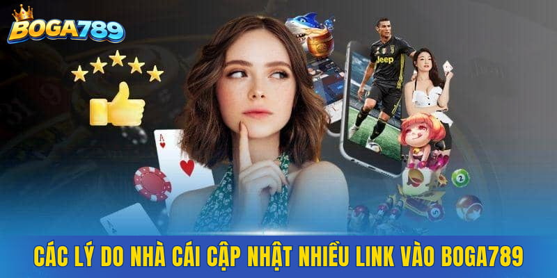 Các lý do nhà cái cập nhật nhiều link vào Boga789