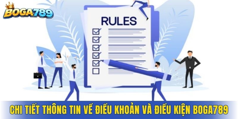 Chi tiết thông tin về điều khoản và điều kiện Boga789