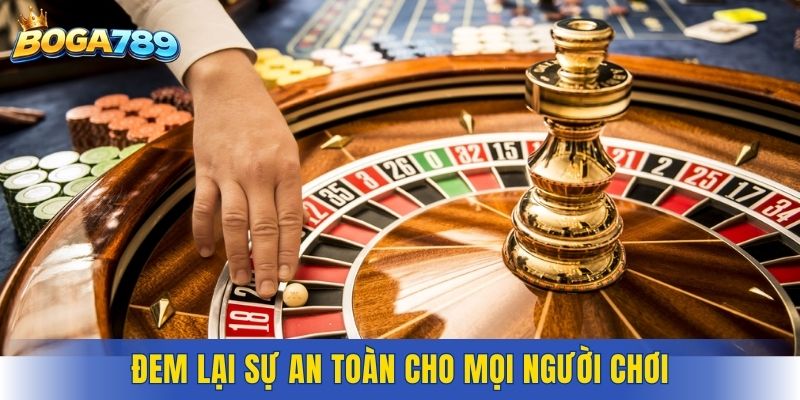 Đem lại sự an toàn cho mọi người chơi
