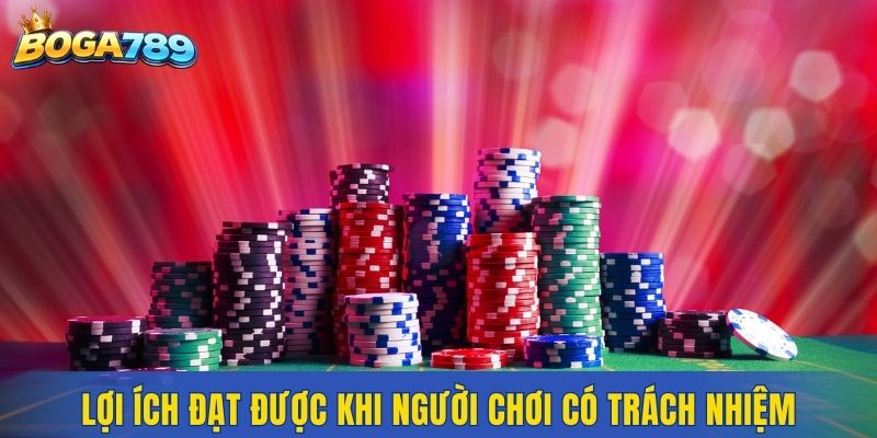 Lợi ích đạt được khi người chơi có trách nhiệm
